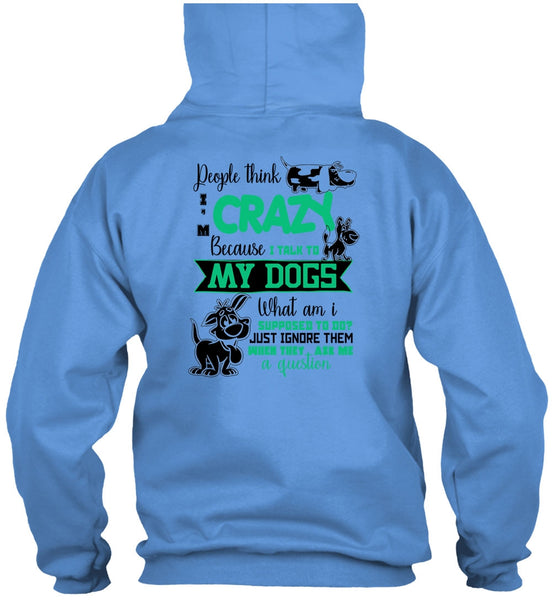 I Talk To My Dogs T Shirt, I Love My Dog T Shirt