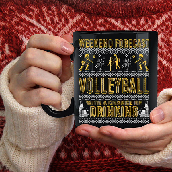 Weekend Forecast Volleyball Coffee Mug, Chance Of Drinking Coffee Cup