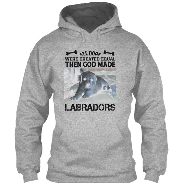 All Dogs Were Created Equal Then God Made Labradors T Shirt, Coolest Labradors T Shirt