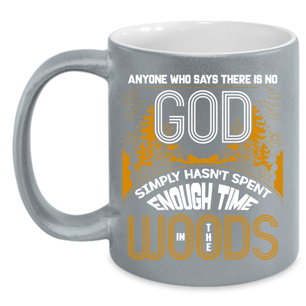 Spent Enough Time In The Woods Coffee Mug, Funny Carpenter Coffee Cup