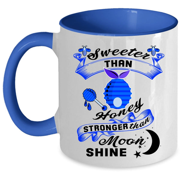 Stronger Than Moom Shine Coffee Mug, Sweet Than Honey Accent Mug