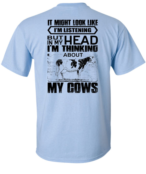 I'm Think About My Cows T Shirt, I Love Farming T Shirt