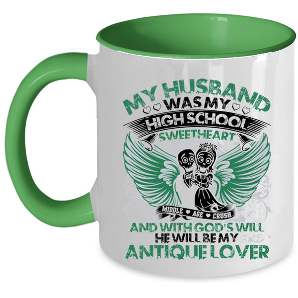 He Will Be My Antique Lover Coffee Mug, My Husband Was My High School Sweetheart Accent Mug