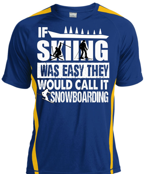 If Skiing Was Easy T Shirt, Call It Snowboarding T Shirt, Cool Shirt