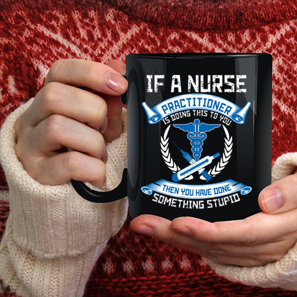 Nurse Practitioner Coffee Mug, Best Nurse Ever Coffee Cup