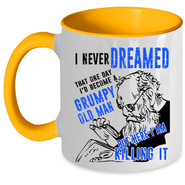 Gift For Daddy Coffee Mug, I'd Become A Grumpy Old Man Accent Mug