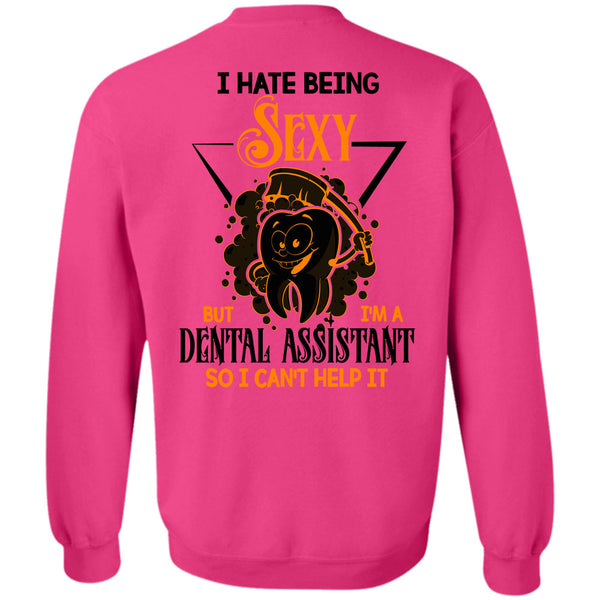 Being A Dental Assistant T Shirt, I'm Dental Assistant Sweatshirt