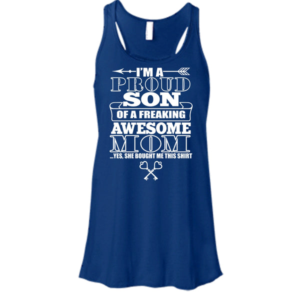 I'm A Proud Son T Shirt, Freaking Awesome Mom T Shirt, Cool T Shirt