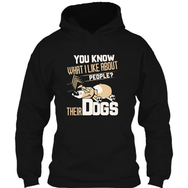 You Know what I Like About People T Shirt, Their Dogs T Shirt