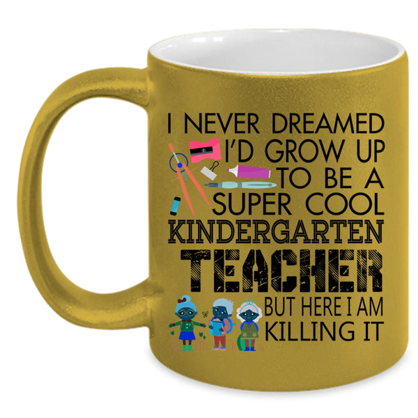 Cute Coffee Mug, I'd Grow Up To Be A Cool Kindergarten Teacher Accent Mug