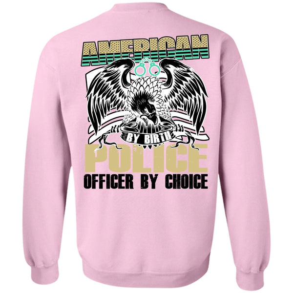 I Love Police T Shirt, American Police Officer By Choice Sweatshirt