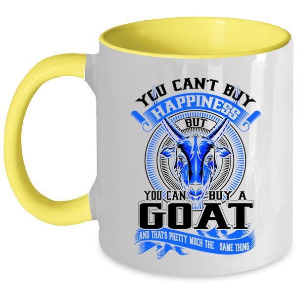 You Can Buy A Goat Coffee Mug, You Can't Buy Happiness Accent Mug