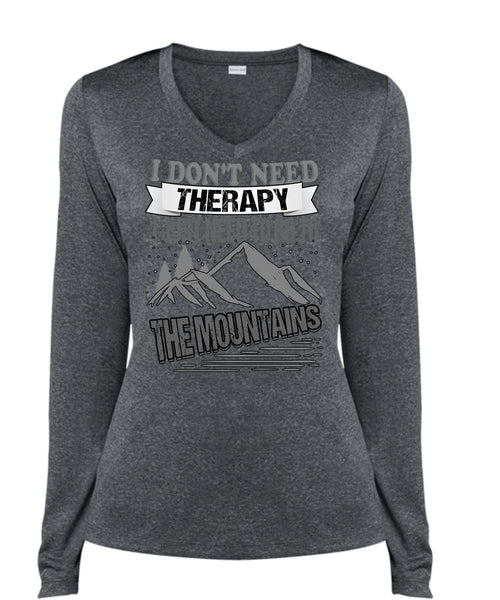 I Don't Need Therapy T Shirt, Go To The Mountains T Shirt, Cool Shirt (Ladies LS Heather V-Neck)