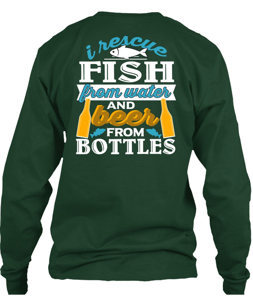 I Rescue Fishing From Water T Shirt, Beer From Bottles T Shirt