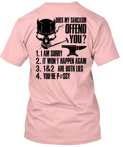 Does My Sarcasm Offend You T Shirt, I Love Ironworker T Shirt