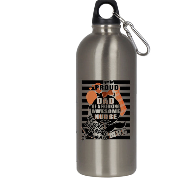 I'm A Proud Dad Of A Nurse 20 oz Stainless Steel Bottle,Awesome Nurse's Dad Outdoor Sports Water Bottle