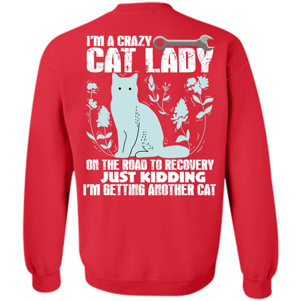 I'm Getting Another Cat T Shirt, I Love My Cat Sweatshirt