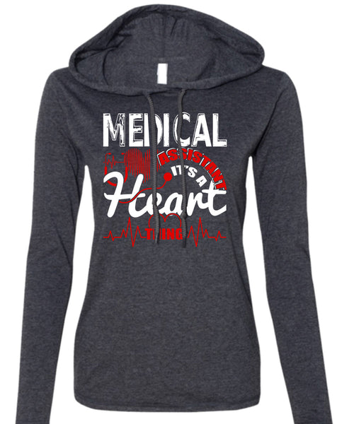 Medical Assistant T Shirt, It's A Heart Thing T Shirt (Anvil Ladies Ringspun Hooded)