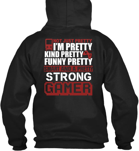 Pretty Strong Gamer T Shirt, Being A Gamer T Shirt