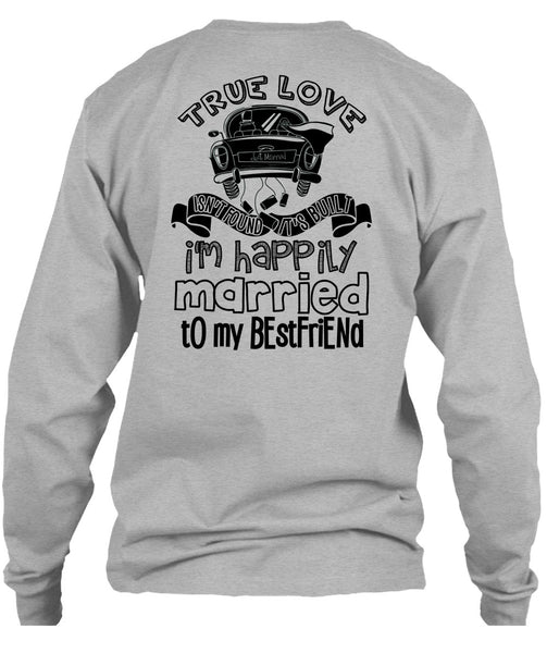 I'm Happily Married To My Best Friend T Shirt, I Love Husband T Shirt