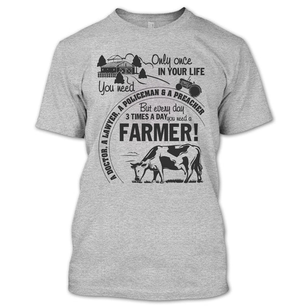 You Need A Farmer T Shirt, Gift For Farmer T Shirt