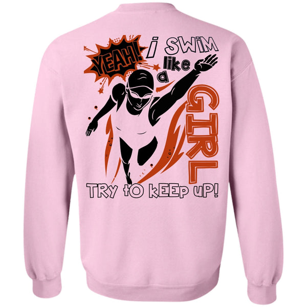 I Love Swimming T Shirt, I Swim Like A Girl Sweatshirt