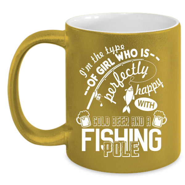 Funny Girl Coffee Mug, Happy With Cold Beer And A Fishing Pole Coffee Cup