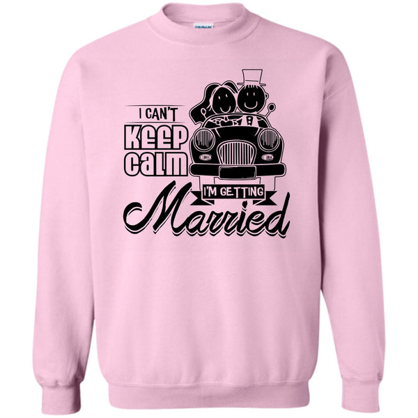 Husband And Wife T Shirt, I Can't Keep Calm Sweatshirt
