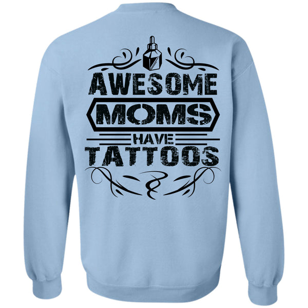 Being A Mama T Shirt, Awesome Moms Have Tattoos Sweatshirt