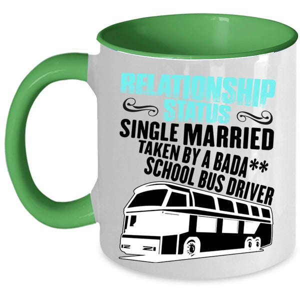 Taken By A School Bus Driver Coffee Mug, Relationship Status Accent Mug