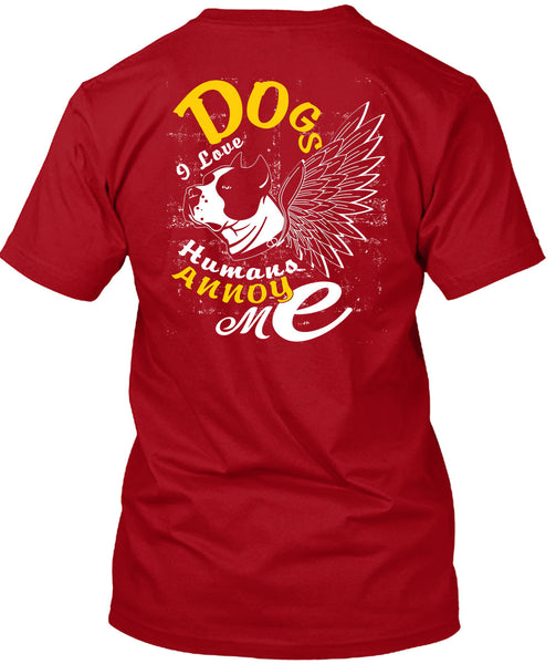 Dog I Love Humans Annoy Me T Shirt, My Favorite T Shirt