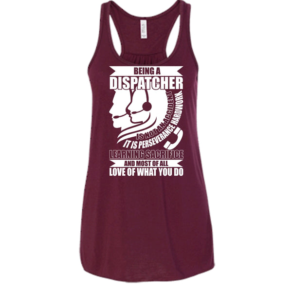 Being A Dispatcher T Shirt, Love Of What You Do T Shirt, Cool T Shirt