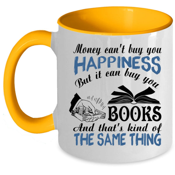 It Can Buy You Books Coffee Mug, Money Can't Buy You Happiness Accent Mug