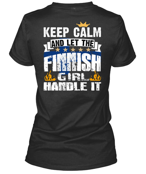 Let The Finnish Girl Handle It T Shirt, Being A Girlfriend T Shirt