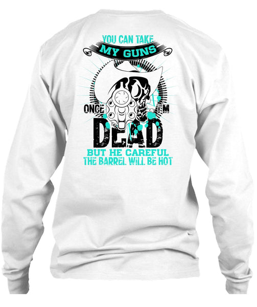 You Can Take My Guns T Shirt, I Love Gunning T Shirt
