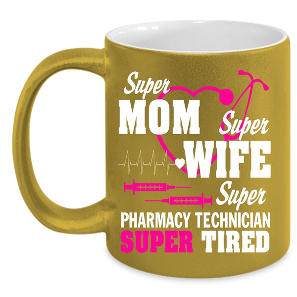Mom Wife Coffee Mug, Pharmacy Technician Coffee Cup
