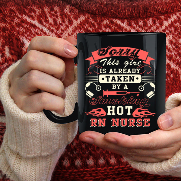 This Girl Is Already Taken By A Hot RN Nurse Coffee Mug, Marry Coffee Cup