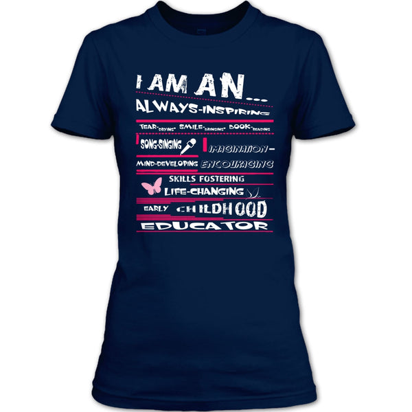 I Am An Always-Inspiring T Shirt, Early Childhood Education T Shirt