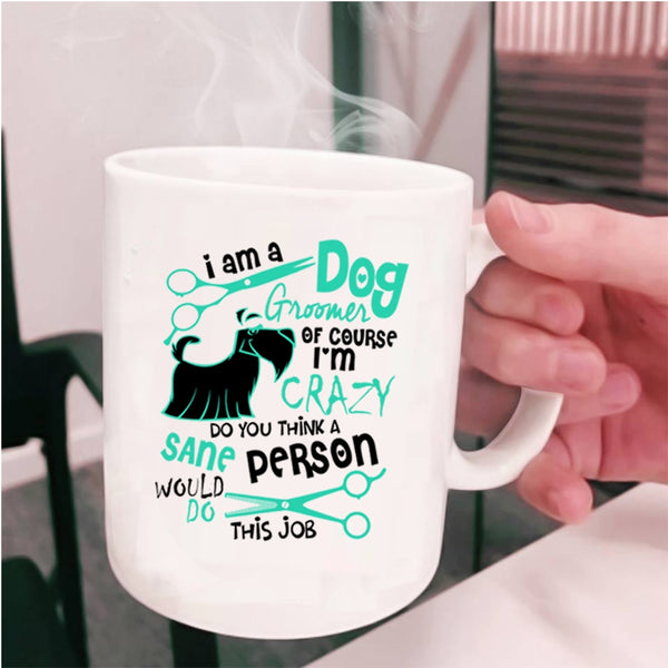 Cute Dog Groomer Lover Coffee Mug, I Am A Dog Groomer Cup