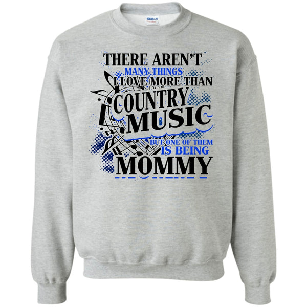 Country Music T Shirt, I Love More Than Country Music Sweatshirt