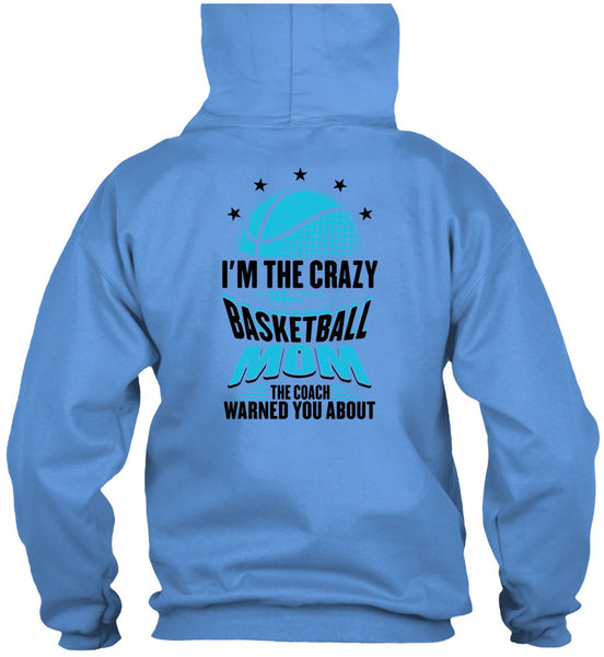 I'm The Crazy Basketball Mom T Shirt, Being A Mom T Shirt