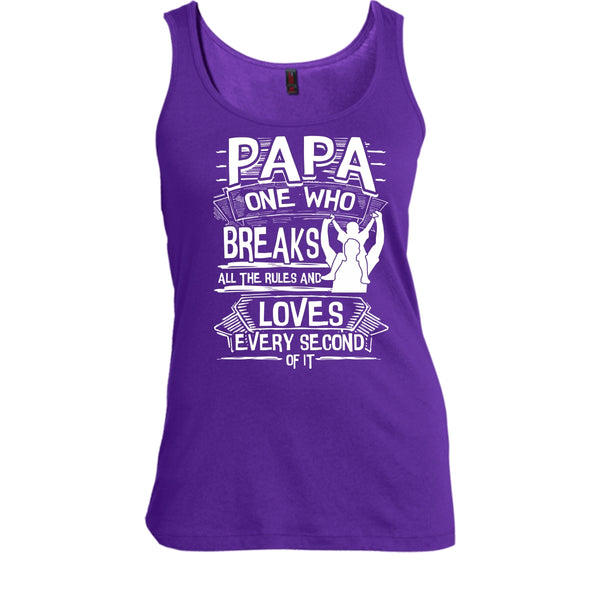 Papa One Who Breaks All The Rules T Shirt, Gift For Papa Tank Top