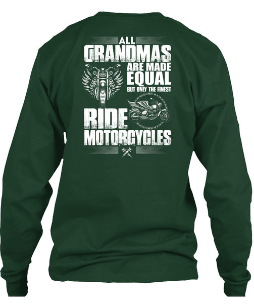 All Grandmas Are Made Equal T Shirt, Ride Motorcycles T Shirt