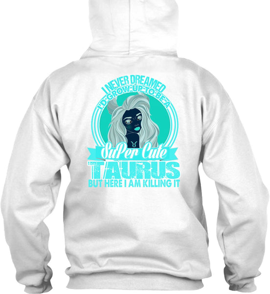 I'd Grow Up To Be A Cute Taurus T Shirt, I Love Taurus T Shirt