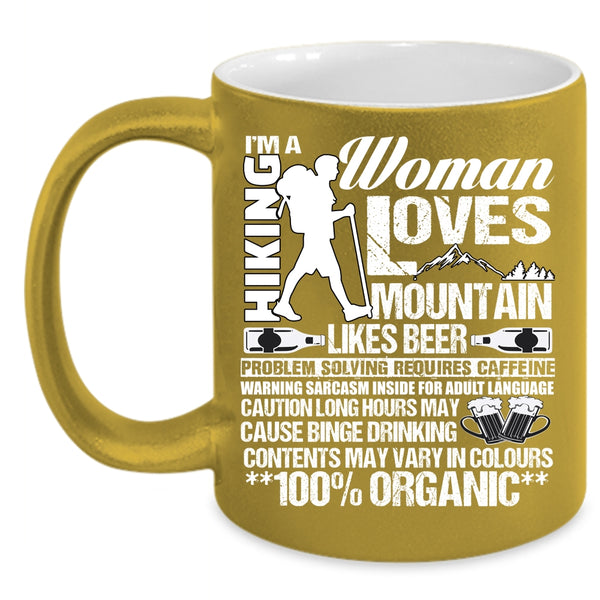 I'm A Hiking Woman Loves Mountain Coffee Mug, Funny Beer Drinker Coffee Cup