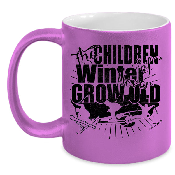Funny Coffee Mug, The Chirldren Of Winter Never Grow Old Accent Mug