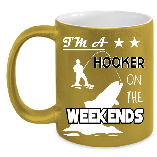I'm A Hooker On The Weekends Coffee Mug, Funny Fishing Coffee Cup