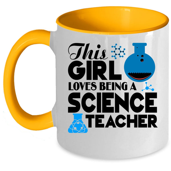 Cute Girls Coffee Mug, This Girl Loves Being A Science Teacher Accent Mug