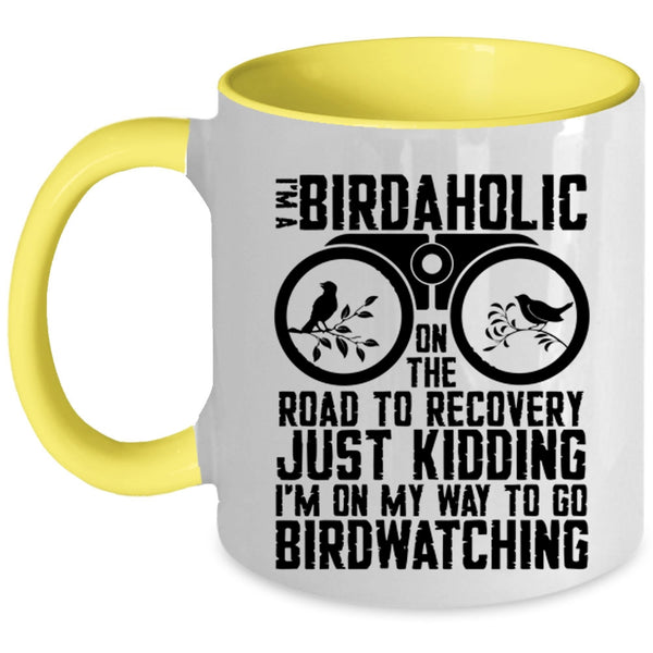 I'm On My Way To Go Birdwatching Coffee Mug, I'm A Birdaholic Accent Mug