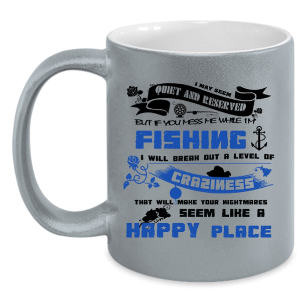 Love Fishing Coffee Mug, Don't Mess With Me While I'm Fishing Accent Mug